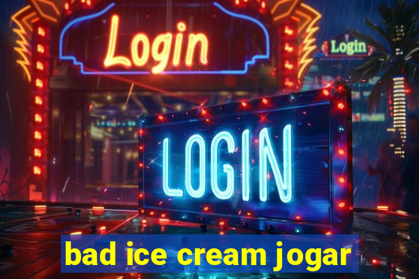 bad ice cream jogar